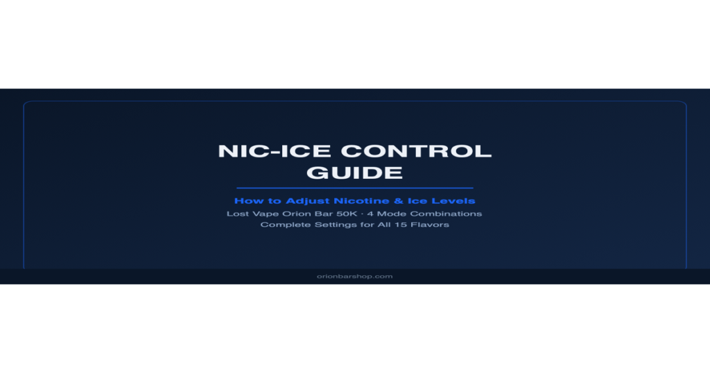 Orion Bar NIC-ICE Control Guide - How to Adjust Nicotine and Ice Levels on Lost Vape Orion Bar 50K
